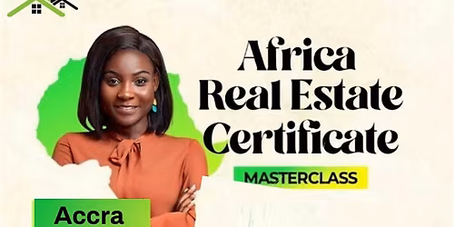Africa Real Estate Masterclass 2026 Accra, Ghana