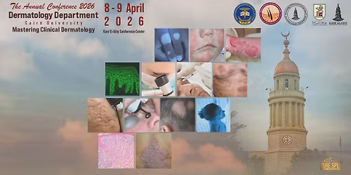 The Annual Conference 2026 Dermatology Department Cairo University Mastering Clinical Dermatology