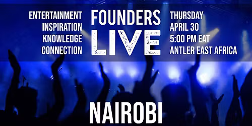 Founders Live Nairobi