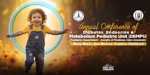 Annual Conference of Diabetes, Endocrine & Metabolism Pediatric Unit (DEMPU)