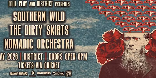 Foul Play & District presents Southern Wild, The Dirty Skirts and Nomadic Orchestra